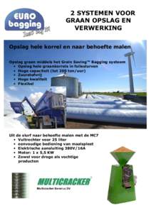 2 SYSTEMEN VOOR GRAAN OPSLAG EN VERWERKING Opslag hele korrel en naar behoefte malen Opslag graan middels het Grain Saving™ Bagging systeem • Opslag hele graankorrels in folieslurven