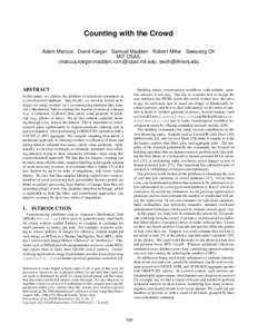 Counting with the Crowd Adam Marcus David Karger Samuel Madden Robert Miller Sewoong Oh MIT CSAIL {marcua,karger,madden,rcm}@csail.mit.edu, [removed]  ABSTRACT