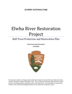 OLYMPIC NATIONAL PARK  Elwha River Restoration Project Bull Trout Protection and Restoration Plan Patrick Crain and Sam Brenkman