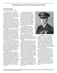 Superintendents of the Ohio State Highway Patrol Colonel Lynn Black Superintendent, 1933 – 1944 Little is known about the early life of Lynn Ernest Black. According to the best sources, he was born on October 9,