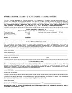 INTERNATIONAL STUDENT (F-1) FINANCIAL STATEMENT FORM This form is not an application for financial assistance. The Department of Homeland Security requires that every F-1 student show that funds are available for the fir