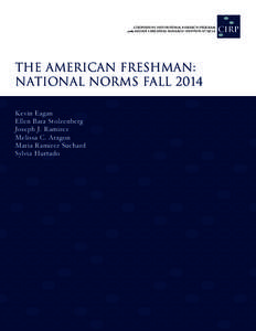 COOPERATIVE INSTITUTIONAL RESEARCH PROGRAM at the HIGHER EDUCATION RESEARCH INSTITUTE AT UCLA the american freshman: national norms fall 2014