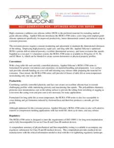 U.S[removed]EUROPE +[removed][removed]EMAIL: [removed] NEXT GENERATION HCR − OPTIMIZED HCRA 4700 SERIES  High consistency addition cure silicone rubber (HCR) is the preferred material f