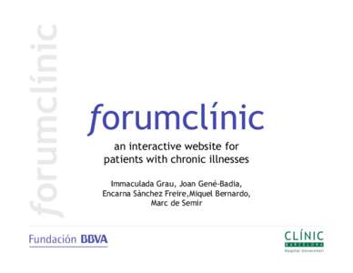 forumclínic an interactive website for patients with chronic illnesses Immaculada Grau, Joan Gené-Badia, Encarna Sànchez Freire,Miquel Bernardo, Marc de Semir
