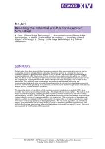 Mo A05 Realizing the Potential of GPUs for Reservoir Simulation K. Esler* (Stone Ridge Technology), K. Mukundakrishnan (Stone Ridge Technology), V. Natoli (Stone Ridge Technology), J. Shumway (Stone Ridge Technology), Y.