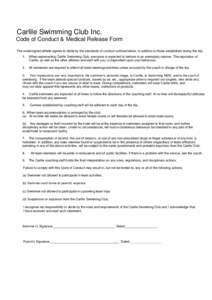Carlile Swimming Club Inc. Code of Conduct & Medical Release Form The undersigned athlete agrees to abide by the standards of conduct outlined below, in addition to those established during the trip. 1.  When representin