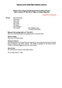 TERLING AND FAIRSTEAD PARISH COUNCIL  Minutes of the Annual Parish Meeting (Annual Assembly of Electors) held on Tuesday, 20th May 2014 at 7.00pm in Terling Village Hall SUBJECT TO APPROVAL Present