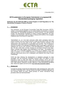 5 December[removed]ECTA submission to European Commission on proposed UK ‘Standardized packaging’ legislation Notification No[removed]UK-X40M by United Kingdom of draft Regulations for ‘The Standardized Packaging o