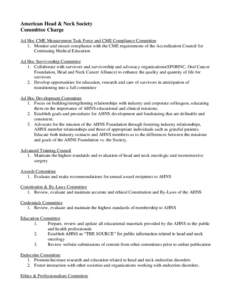 American Head & Neck Society Committee Charge Ad Hoc CME Measurement Task Force and CME Compliance Committee 1. Monitor and ensure compliance with the CME requirements of the Accreditation Council for Continuing Medical 