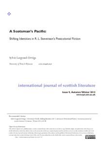 A Scotsman’s Pacific: Shifting Identities in R. L. Stevenson’s Postcolonial Fiction Sylvie Largeaud-Ortéga University of French Polynesia