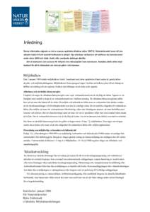 Inledning Denna information utgjorde en del av numera upphävda allmänna råden 1987:6. Naturvårdsverket anser att den aktuella texten till sitt innehåll fortfarande är aktuell. Nya allmänna råd kommer att notifier