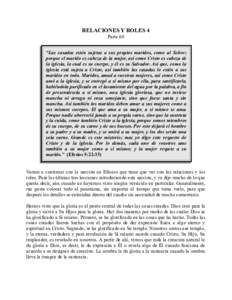 RELACIONES Y ROLES 4 Parte 60 “Las casadas estén sujetas a sus propios maridos, como al Señor; porque el marido es cabeza de la mujer, así como Cristo es cabeza de la iglesia, la cual es su cuerpo, y él es su Salva