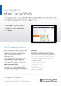 Asset Management  eContractorWork A simple application for smart mobile devices that enables contractors to provide immediate updates on their current assigned work. yy Built on the Ci Anywhere platform