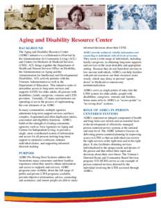 Aging and Disability Resource Center BACKGROUND informed decisions about their LTSS. .  The Aging and Disability Resource Center