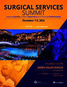 SURGICAL SERVICES SUMMIT Improve Quality, Patient Experience and Financial Performance December 7-9, 2014 PRESENTED BY: