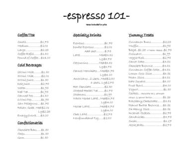 -espresso 101taxes included in price  Coffee/Tea Specialty Drinks