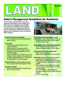 May[removed]Debris Management Guidelines for Residents This fact sheet is intended to assist the public in making informed decisions about managing storm debris. If you have a significant amount of debris,