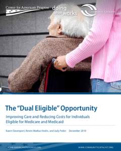 istockphoto/Maica  The “Dual Eligible” Opportunity Improving Care and Reducing Costs for Individuals Eligible for Medicare and Medicaid Karen Davenport, Renée Markus Hodin, and Judy Feder  December 2010