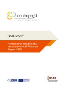 Final Report Field research of public R&D  teams in the South Moravian Region (2010)  Final Report
