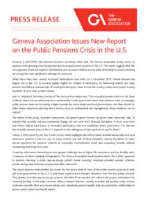 Geneva Association Issues New Report on the Public Pensions Crisis in the U.S. (Geneva, 2 April[removed]International insurance economics think tank The Geneva Association today issued an analysis of the growing crisis fac