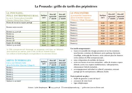 La Pousada : grille de tarifs des pépinières L A P O U S A DA , P Ô L E E NT R E P R EN EU R I A L 82 rue A. FranceGrenoble (Quartier Mistral-Eaux Claires) Postes de travail en espace partagé