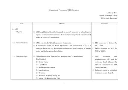 Operational Processes of LEI Allocation July 3, 2014 Japan Exchange Group Tokyo Stock Exchange Item