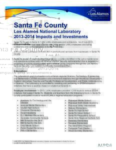 Santa Fe County Los Alamos National LaboratoryImpacts and Investments Santa Fe County is home to 1,982 LANL employees and contractors. As of July 2013, $250,917,180 in annual base salaries was being paid to LA