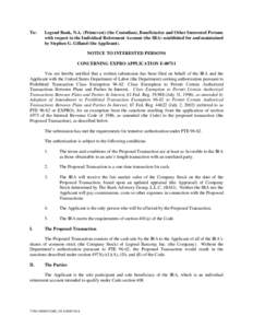 To:  Legend Bank, N.A. (Primevest) (the Custodian), Beneficiaries and Other Interested Persons with respect to the Individual Retirement Account (the IRA) established for and maintained by Stephen G. Gilland (the Applica