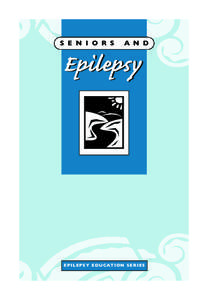 206348_Seniors & Epilepsy_31736 EDMEPI[removed]:45 AM Page 1  S E N I O R S A N D