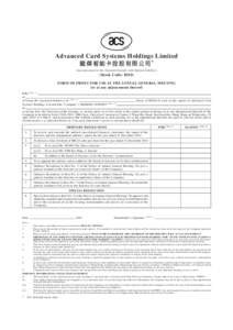 Advanced Card Systems Holdings Limited 龍傑智能卡控股有限公司 * (incorporated in the Cayman Islands with limited liability) (Stock Code: 8210) FORM OF PROXY FOR USE AT THE ANNUAL GENERAL MEETING