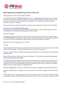 HasCoupons.com Expands Gas Card to Visa Card HasCoupons.com Your Choice Mail In Rebate CLARKSTON MICHIGAN (PRWEB) September 16, [removed]HasCoupons.com in business for one month to show they care about their customers and