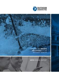 Ensuring the Growth and Success of the Outdoor Industry 2010 ANNUAL REPORT