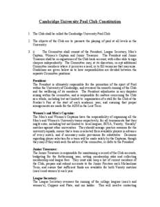 Cambridge University Pool Club Constitution 1. The Club shall be called the Cambridge University Pool Club. 2. The objects of the Club are to promote the playing of pool at all levels in the University. 3. i) The Committ