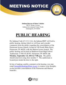 Indiana Bureau of Motor Vehicles 100 N. Senate Avenue Indiana Government Center North Indianapolis, IN[removed]PUBLIC HEARING