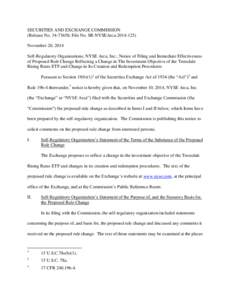 SECURITIES AND EXCHANGE COMMISSION (Release No[removed]; File No. SR-NYSEArca[removed]November 20, 2014 Self-Regulatory Organizations; NYSE Arca, Inc.; Notice of Filing and Immediate Effectiveness of Proposed Rule Cha