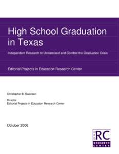 High School Graduation in Texas Independent Research to Understand and Combat the Graduation Crisis Editorial Projects in Education Research Center