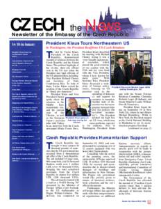 CZECH the News  Newsletter of the Embassy of the Czech Republic In this issue: President Klaus Tours the Northeastern United