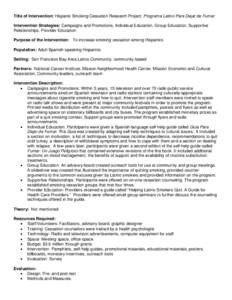 Title of Intervention: Hispanic Smoking Cessation Research Project: Programa Latino Para Dejar de Fumar Intervention Strategies: Campaigns and Promotions, Individual Education, Group Education, Supportive Relationships, 