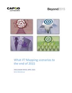What if? Mapping scenarios to the end of 2015 DISCUSSION PAPER, APRIL 2015 NEVA FRECHEVILLE  Introduction