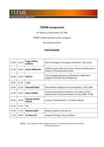   	
   TEEME	
  symposium	
     8th	
  February	
  2014;	
  Room:	
  W1-­‐SR6	
  