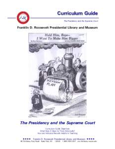 Curriculum Guide The Presidency and the Supreme Court Franklin D. Roosevelt Presidential Library and Museum  The Presidency and the Supreme Court