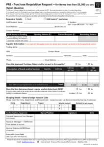 PR1 - Purchase Requisition Request – for items less than $5,500 (inc GST) Higher Education This form is to be completed by the department and forwarded to FPP – Business Operations to raise a Purchase Requisition. If