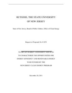 RUTGERS, THE STATE UNIVERSITY OF NEW JERSEY State of New Jersey, Board of Public Utilities, Office of Clean Energy Request or Proposals No # 1870