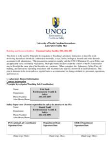 University of North Carolina Greensboro Laboratory Safety Plan Building and Room(s)/Lab#(s): Chemical Safety Facility/ 001, 002, 003 This form is to be used by Principle Investigators or Teaching Laboratory Instructors t