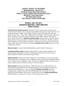 JUDICIAL COUNCIL OF CALIFORNIA Meeting Minutes—July 29, 2014 Ronald M. George State Office Complex William C. Vickrey Judicial Council Conference Center Malcolm M. Lucas Board Room 455 Golden Gate Avenue