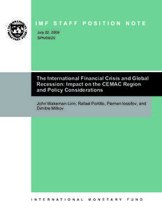 The International Financial Crisis and Global Recession: Impact on the CEMAC Region and Policy Considerations; by John Wakeman-Linn, Rafael Portillo, Plamen Iossifov, and Dimitre Milkov; IMF Staff Position Note SPN/09/20