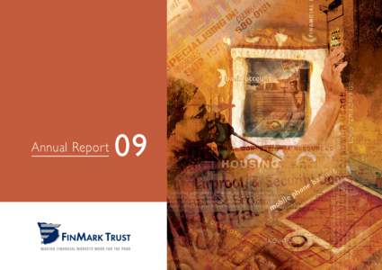 Annual Repor t  09 FinMark Trust is an independent trust based in Johannesburg, South Africa. Established in 2002, it has been provided with core