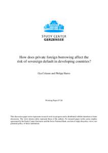 How does private foreign borrowing affect the risk of sovereign default in developing countries? Oya Celasun and Philipp Harms Working Paper 07.04