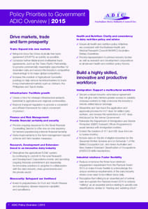 Policy Priorities to Government ADIC Overview | 2015 Drive markets, trade and farm prosperity Trade: Expand into new markets Bring into force the China-Australia free trade