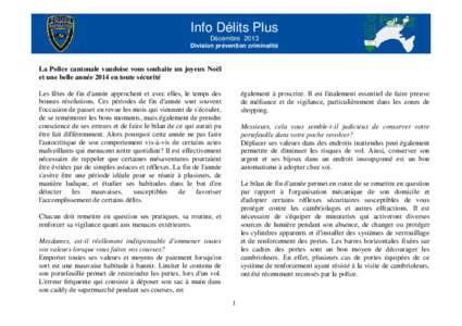 Info Délits Plus Décembre 2013 Division prévention criminalité La Police cantonale vaudoise vous souhaite un joyeux Noël et une belle année 2014 en toute sécurité